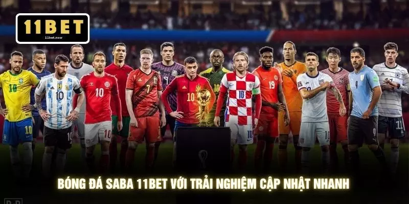 Bóng Đá Saba - Đặt Kèo Trực Tuyến Tối Ưu Tốc Độ Tại 11BET 2 Bóng đá Saba 11BET với trải nghiệm cập nhật nhanh