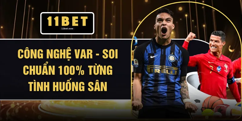 Công Nghệ VAR - Soi Chuẩn 100% Từng Tình Huống Sân 1 Công Nghệ VAR - Soi Chuẩn 100% Từng Tình Huống Sân