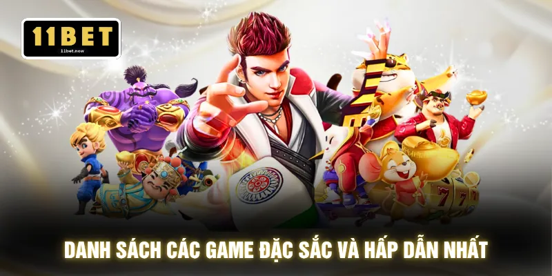 Jili 11BET - Kho Game Đỉnh Cao Trải Nghiệm Mượt 24/7 4 Danh sách các game đặc sắc và hấp dẫn nhất