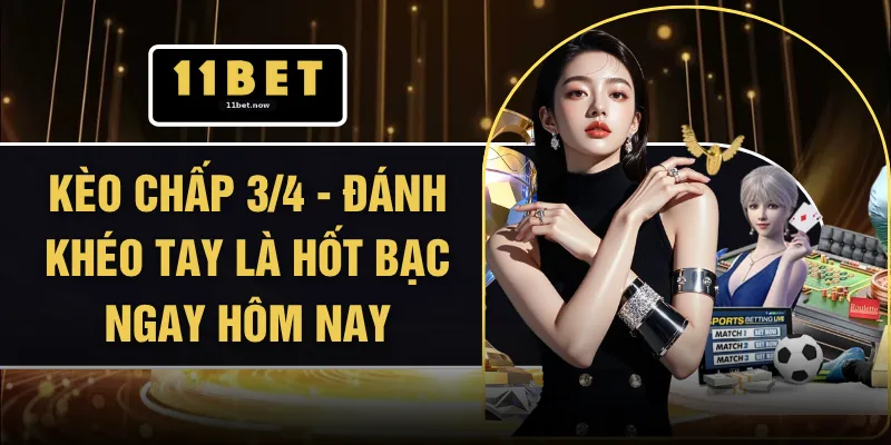 Kèo Chấp 3/4 - Đánh Khéo Tay Là Hốt Bạc Ngay Hôm Nay 1 Kèo Chấp 3/4 - Đánh Khéo Tay Là Hốt Bạc Ngay Hôm Nay