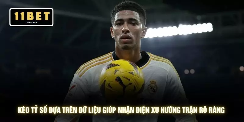 Kèo Tỷ Số - 6 Chiến Lược Dự Đoán Chuẩn Cùng Sân Chơi 11BET 2 Kèo tỷ số dựa trên dữ liệu giúp nhận diện xu hướng trận rõ ràng