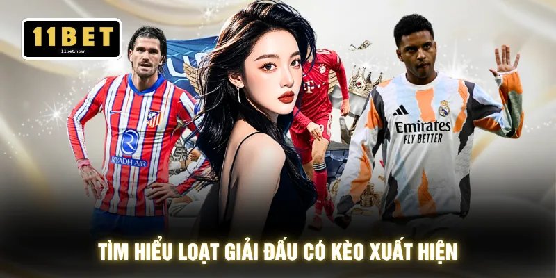 Kèo Bóng Cỏ - Săn Odds Thơm Ăn Dày Giúp Bạn Không Lo Lỗ 4 Tìm hiểu loạt giải đấu có kèo xuất hiện